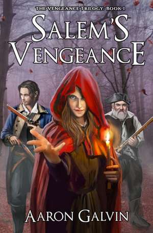 Salem's Vengeance de Aaron Galvin