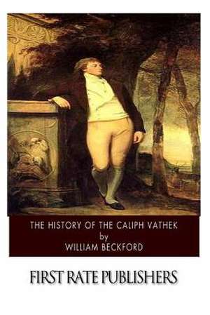 The History of the Caliph Vathek de William Beckford