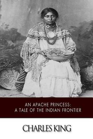 An Apache Princess de Charles King