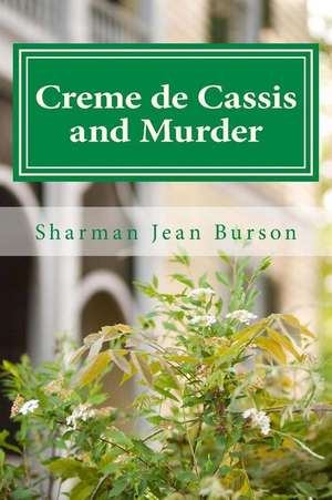 Creme de Cassis and Murder de Sharman Jean Burson