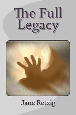 The Full Legacy de Jane Retzig