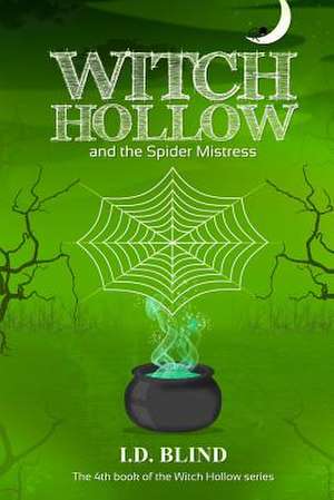 Witch Hollow and the Spider Mistress de I. D. Blind