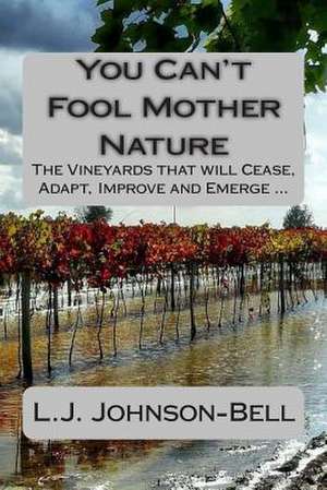 You Can't Fool Mother Nature de L. J. Johnson-Bell