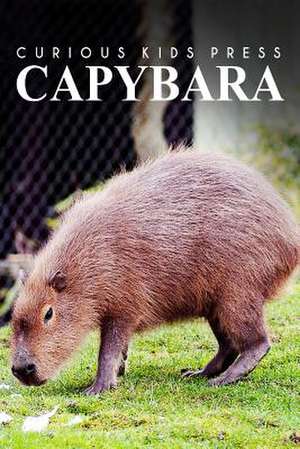 Capybara - Curious Kids Press de Curious Kids Press