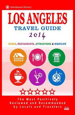 Los Angeles Travel Guide 2014 de Steven R. Beagle