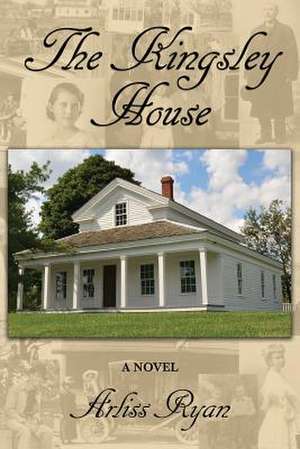 The Kingsley House de Arliss Ryan