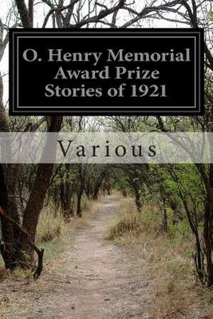 O. Henry Memorial Award Prize Stories of 1921 de Various