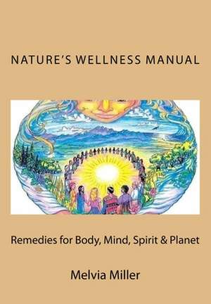 Nature's Wellness Manual de Melvia Miller