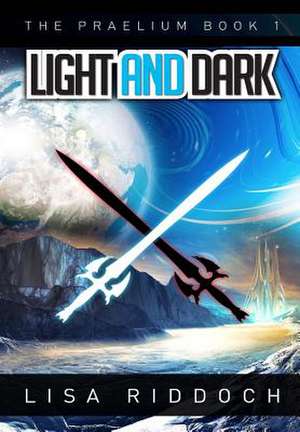 The Praelium Book 1, Light and Dark de Mrs Lisa Riddoch