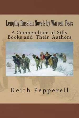 Lengthy Russian Novels by Warren Peas de Keith Pepperell