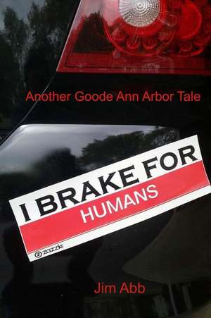 I Brake for Humans de Jim Abb