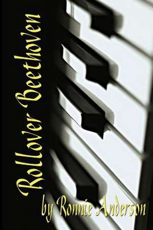 Rollover Beethoven de Ronnie G. Anderson