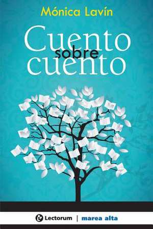 Cuento Sobre Cuento de Monica Lavin