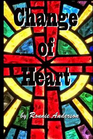 Change of Heart de Ronnie G. Anderson