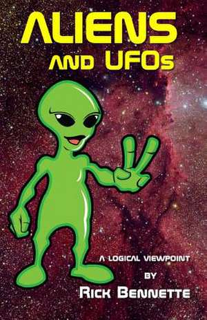 Aliens and UFOs de Rick Bennette