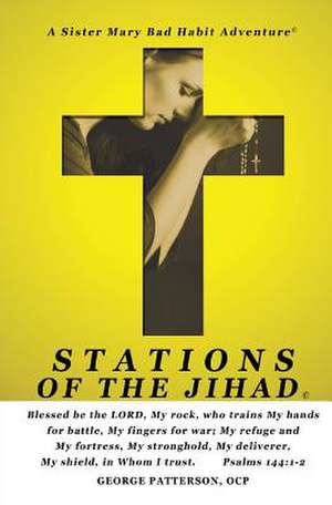 Stations of the Jihad de George L. Patterson Ocp