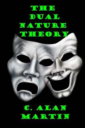 The Dual Nature Theory de C. Alan Martin