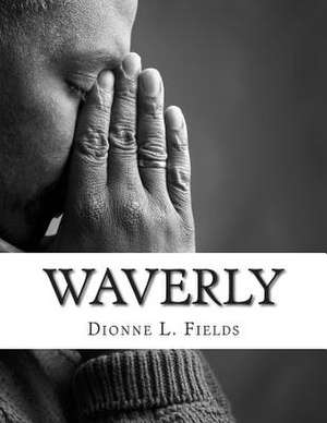 Waverly de Dionne L. Fields