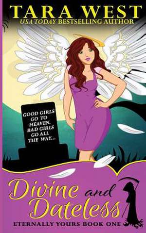 Divine and Dateless de Tara West