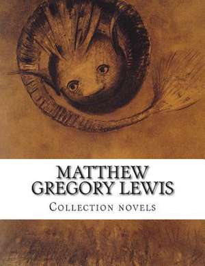 Matthew Gregory Lewis, Collection Novels de Matthew Gregory Lewis