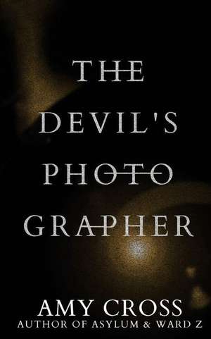 The Devil's Photographer de Amy Cross