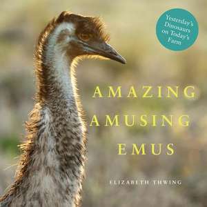 Amazing Amusing Emus de Elizabeth Thwing