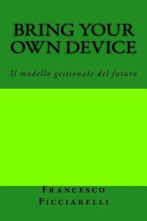 Bring Your Own Device de Francesco Picciarelli