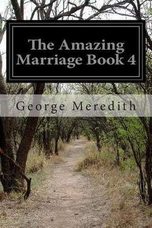 The Amazing Marriage Book 4 de George Meredith