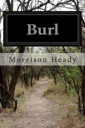 Burl de Morrison Heady