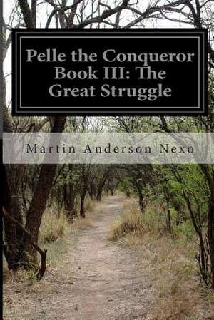 Pelle the Conqueror Book III de Nexo, Martin Anderson