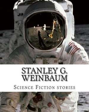 Stanley G. Weinbaum, Science Fiction Stories de Stanley G. Weinbaum