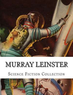 Murray Leinster, Science Fiction Collection de Murray Leinster