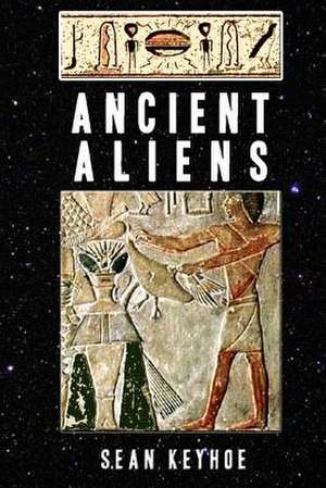 Ancient Aliens de Sean Keyhoe