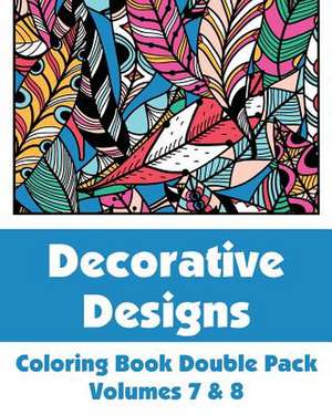 Decorative Designs Coloring Book Double Pack (Volumes 7 & 8) de Various