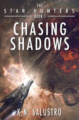 Chasing Shadows: A Collection of Hebraic Writings on the Mysteries of the Torah de K. N. Salustro