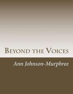 Beyond the Voices de Ann Johnson-Murphree