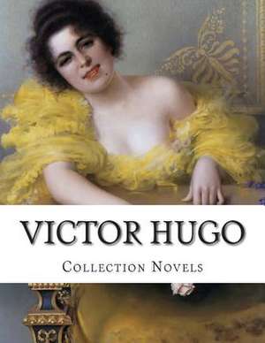 Victor Hugo, Collection Novels de Victor Hugo