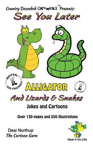 Alligators, Snakes & Lizards -- Jokes and Cartoons de Desi Northup