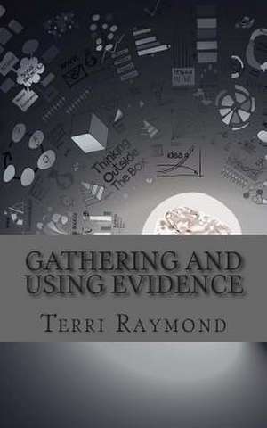 Gathering and Using Evidence de Terri Raymond