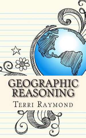 Geographic Reasoning de Terri Raymond