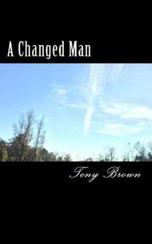 A Changed Man de Tony Brown