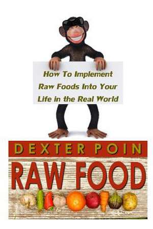 Raw Food de Dexter Poin