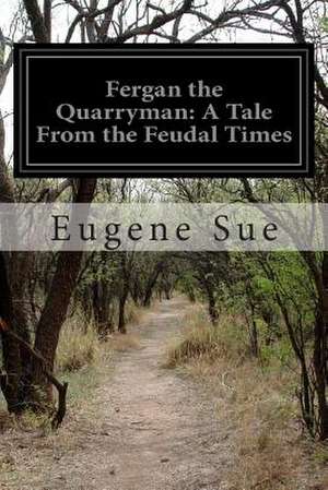 Fergan the Quarryman de Eugene Sue