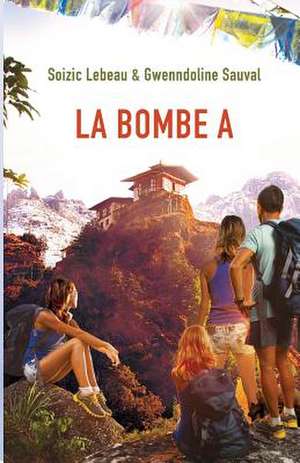 La Bombe a de Soizic LeBeau