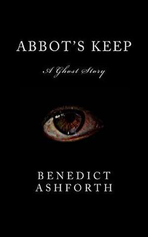 Abbot's Keep de Benedict Ashforth