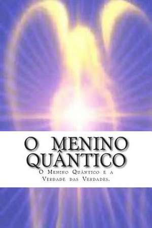 O Menino Quantico de Jose Evangelista