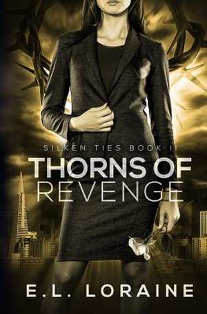 Thorns of Revenge de E. L. Loraine