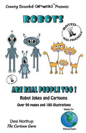 Robots -- Are Real People Too -- Jokes and Cartoons de Desi Northup