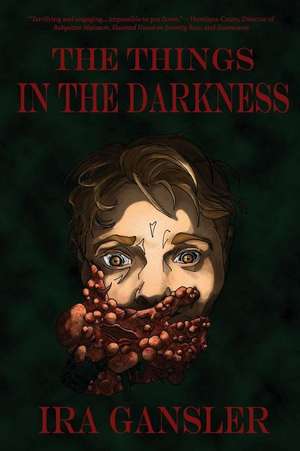 The Things in the Darkness de Ira M. Gansler