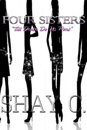 Four Sisters de Shay C